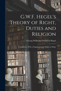 G.W.F. Hegel's Theory of Right, Duties and Religion