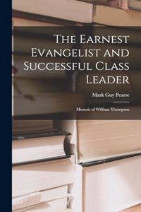 Earnest Evangelist and Successful Class Leader