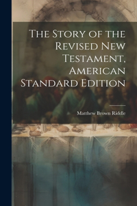 Story of the Revised New Testament, American Standard Edition