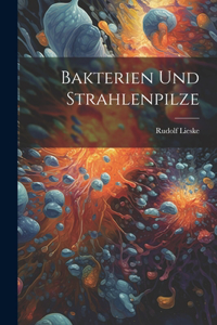 Bakterien Und Strahlenpilze
