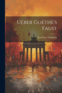 Ueber Goethe's Faust