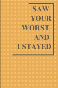 Saw Your Worst and I Stayed