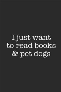 I Just Want To Read Books And Pet Dogs