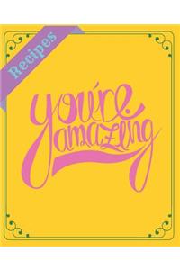 Recipes You're Amazing