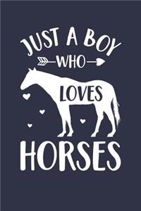 Just A Boy Who Loves Horses Notebook - Gift for Horse Lovers - Horse Journal