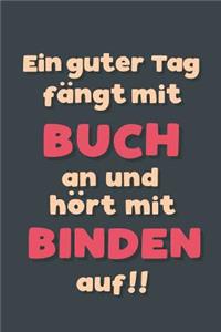 Ein guter Tag fängt mit Buchbinden an