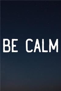 Be Calm