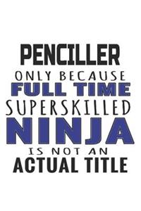 Penciller Only Because Full Time Superskilled Ninja Is Not An Actual Title