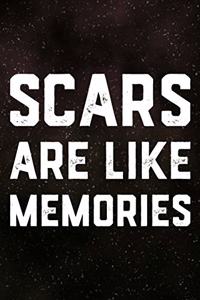 Scars Are Like Memories