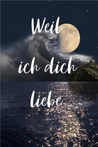 Weil ich dich liebe