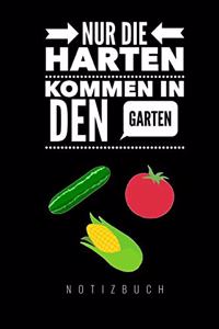 Nur Die Harten Kommen in Den Garten