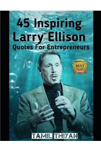 45 Inspiring Larry Ellison Quotes For Entrepreneurs