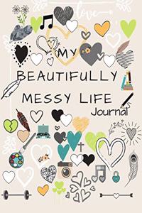 My Beautifully Messy Life
