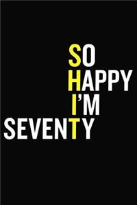 So Happy I'm Seventy