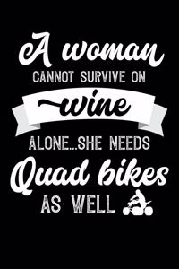 A Woman Cannot Survive On Wine Alone She Needs Quad Bikes As Well