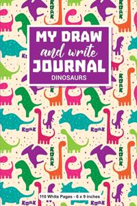 My Draw And Write Journal Dinosaurs 110 White Pages 6x9 inches