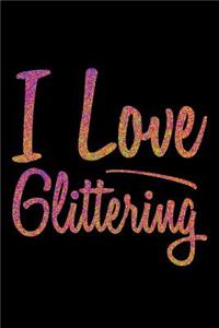 I Love Glittering Colorful