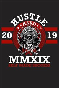 Hustle Hard 2019 MMXIX Self Made Success