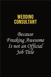 Wedding Consultant Because Freaking Awesome Is Not An Official Job Title