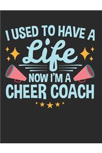 I Used to Have a Life Now I'm a Cheer Coach