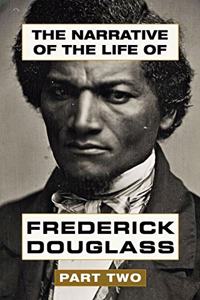 The Narrative of the Life of Frederick Douglass Vol 2