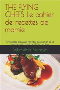 THE FLYING CHEFS Le cahier de recettes de mamie
