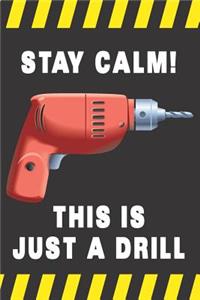 Stay Calm! This Is Just a Drill