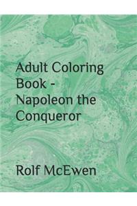 Adult Coloring Book - Napoleon the Conqueror