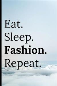 Eat Sleep Fashion Repeat