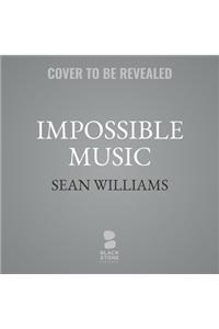 Impossible Music Lib/E