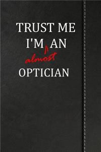 Trust Me I'm almost an Optician