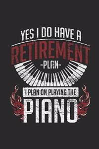 Piano - Yes I Do Have Retirement Plan