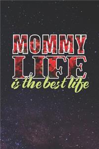 Mommy Life Is The Best Life