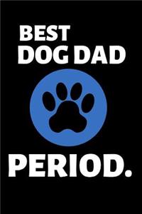 Best Dog Dad Period