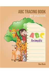 Animals ABC Tracing Book For Preschool: Coloring Animals And Letter Tracing Book for Preschoolers, Kids, Kindergarten And Toddlers. Letter Tracing Workbook