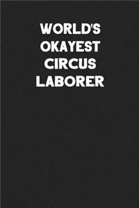 World's Okayest Circus Laborer