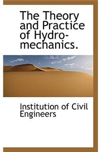 The Theory and Practice of Hydro-Mechanics