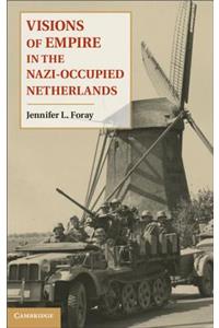 Visions of Empire in the Nazi-Occupied Netherlands