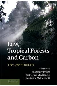 Law, Tropical Forests and Carbon: The Case of Redd]