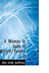 A Woman in Spite of Herself, Volume II
