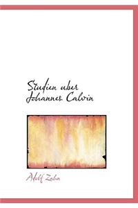 Studien Uber Johannes Calvin