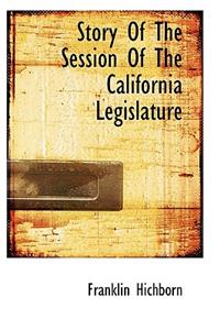 Story of the Session of the California Legislature