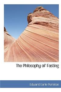 The Philosophy of Fasting