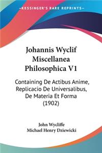 Johannis Wyclif Miscellanea Philosophica V1