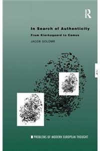 In Search of Authenticity: Existentialism from Kierkegaard to Camus