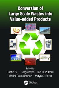 Conversion of Large Scale Wastes Into Value-Added Products