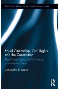 Equal Citizenship, Civil Rights, and the Constitution