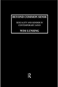 Beyond Common Sense: Sexuality And Gender In Contemporary Japan