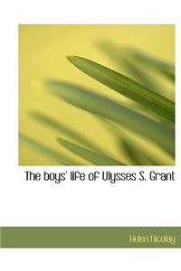 The Boys' Life of Ulysses S. Grant