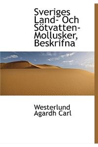Sveriges Land- Och S Tvatten-Mollusker, Beskrifna